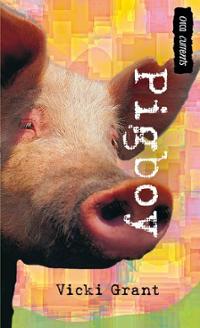 Pigboy, a middle grade novel by Canadian author Vicki Grant